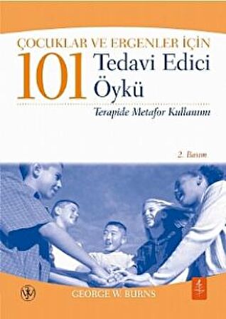 Çocuklar ve Ergenler İçin 101 Tedavi Edici Öykü