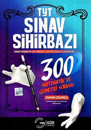 TYT 1. Oturum Sınav Sihirbazı 300 Matematik ve Geometri Sorusu