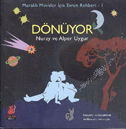 Meraklı Minikler İçin Evren Rehberi - 1 : Dönüyor