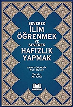 Severek İlim Öğrenmek ve Severek Hafızlık Yapmak