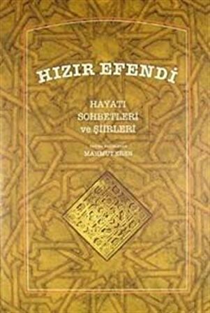Hızır Efendi Hayatı Sohbetleri ve Şiirleri / Mahmut Eren