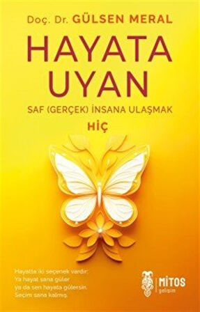 Hayata Uyan / Saf (Gerçek) İnsana Ulaşmak / Doç. Dr. Gülsen Meral