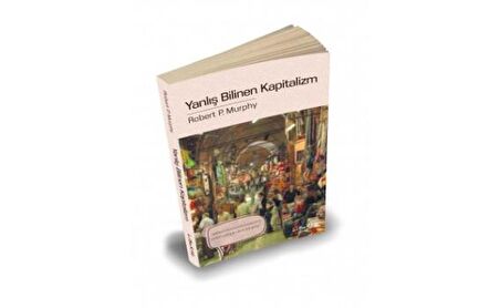 Yanlış Bilinen Kapitalizm