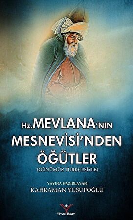 Hz. Mevlana'nın Mesnevisi'nden Öğütler