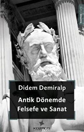 Antik Dönemde Felsefe ve Sanat / Didem Demiralp