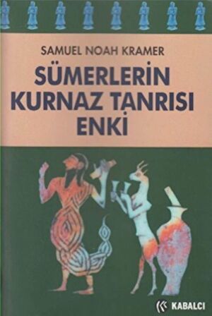 Sümerlerin Kurnaz Tanrısı Enki