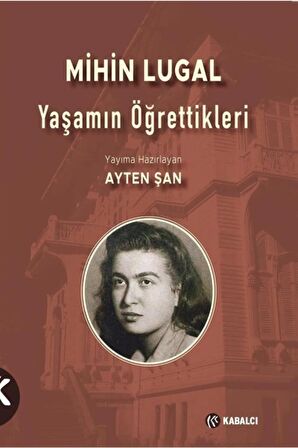 Mihin Lugal & Yaşamın Öğrettikleri