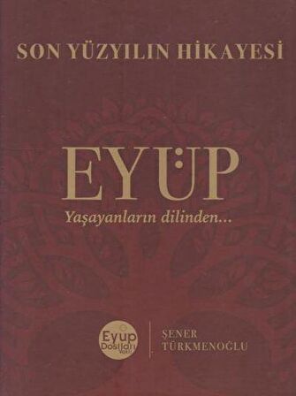 Son Yüzyılın Hikayesi Eyüp - (Ciltli)