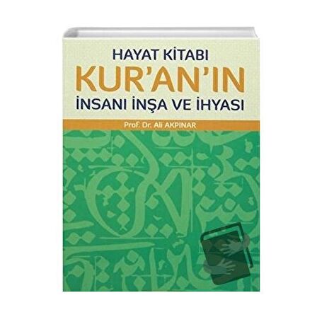 Hayat Kitabı Kur'an'ın İnsanı İnşa ve İhyası