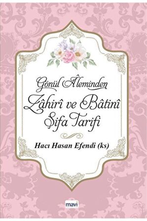 Gönül Aleminden Zahiri ve Batını Şifa Tarifesi