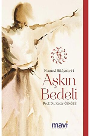 Aşkın Bedeli: Mesnevi Hikayeleri-1