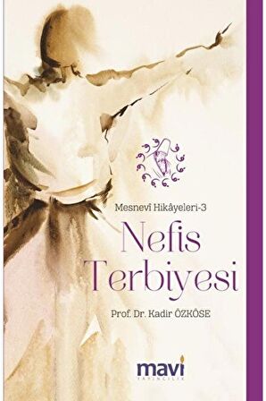 Nefis Terbiyesi: Mesnevi Hikayeleri-3