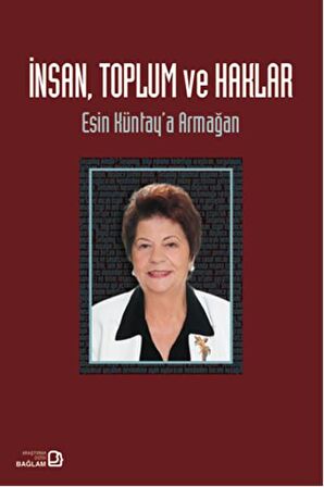 İnsan Toplum ve Haklar - Esin Küntay'a Armağan