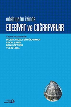 Edebiyatın İzinde Edebiyat ve Coğrafyalar