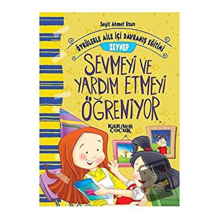 Zeynep Sevmeyi ve Yardım Etmeyi Öğreniyor - Öykülerle Aile İçi Davranış Eğitimi