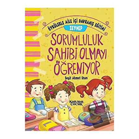 Zeynep Sorumluluk Sahibi Olmayı Öğreniyor - Öykülerle Aile İçi Davranış Eğitimi