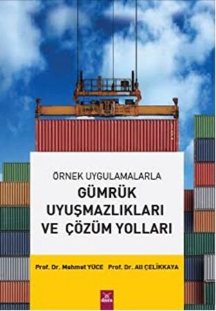 Gümrük Uyuşmazlıkları ve Çözüm Yolları