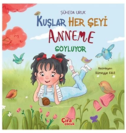 Kuşlar Her Şeyi Anneme Söylüyor