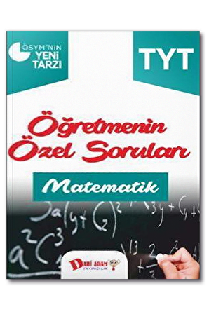 2018 YKS 1. Oturum TYT Matematik Öğretmenin Özel Soruları