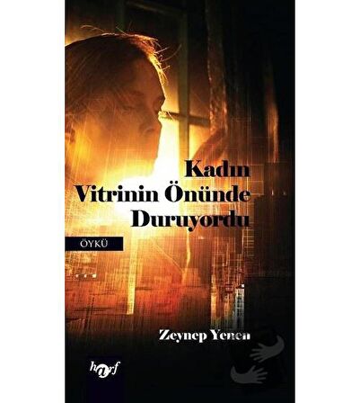Kadın Vitrinin Önünde Duruyordu / Harf Eğitim Yayıncılık / Zeynep Yenen