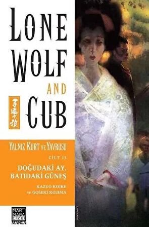 Lone Wolf And Cub - Yalnız Kurt ve Yavrusu Cilt 13: Doğudaki Ay, Batıdaki Güneş