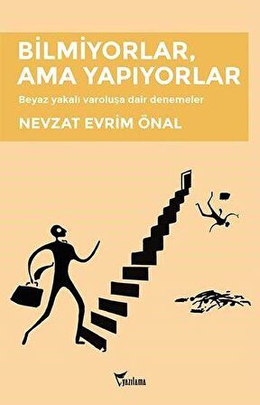 Bilmiyorlar, Ama Yapıyorlar