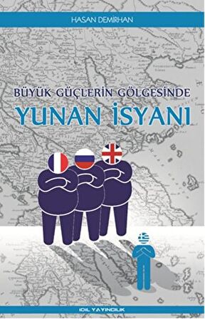 Büyük Güçlerin Gölgesinde Yunan İsyanı