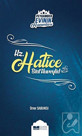 Peygamber Evinin Hanımları - Hz. Hatice Bint Huveylid
