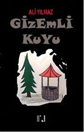 Gizemli Kuyu / Ali Yılmaz