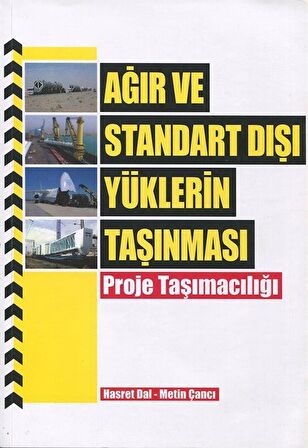 Ağır ve Standart Dışı Yüklerin Taşınması - Proje Taşımacılığı