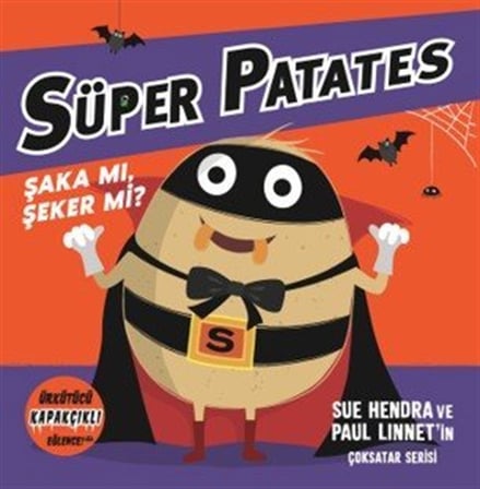 Süper Patates Şaka Mı, Şeker Mi? Kapakçıklı Eğlence / Sue Hendra