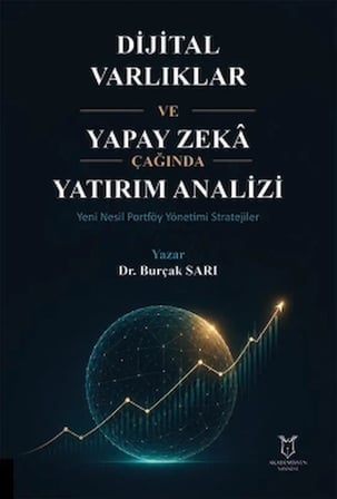 Dijital Varlıklar ve Yapay Zeka Çağında Yatırım Analizi Yeni Nesil Portföy Yönetimi Stratejileri