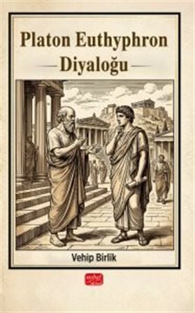 Platon Euthyphron Diyaloğu / Vehip Birlik