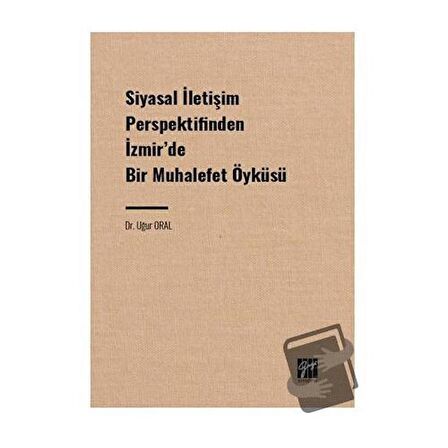 Siyasal İletişim Perspektifinden İzmir' de Bir Muhalefet Öyküsü