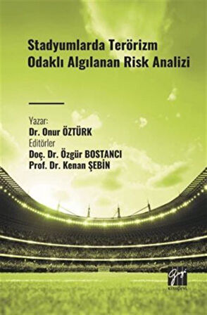 Stadyumlarda Terörizm Odaklı Algılanan Risk Analizi / Araş. Gör. Dr. Onur Öztürk