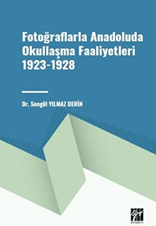 Fotoğraflarla Anadoluda Okullaşma Faaliyetleri 1923-1928