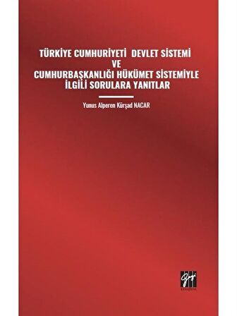 Türkiye Cumhuriyeti Devlet Sistemi ve Cumhurbaşkanlığı Hükümet Sistemiyle İlgili Sorulara Yanıtlar