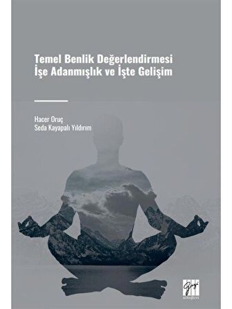 Temel Benlik Değerlendirmesi İşe Adanmışlık ve İşte Gelişim / Dr. Seda Kayapalı Yıldırım