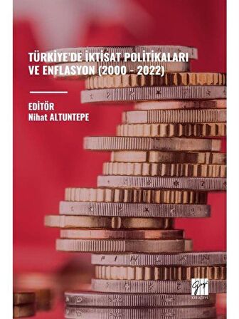 Türkiye'de İktisat Politikaları ve Enflasyon (2000 - 2022)