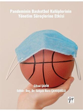 Pandeminin Basketbol Kulüplerinin Yönetim Süreçlerine Etkisi / Cihad Şahin