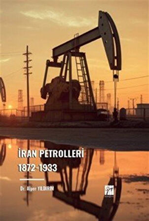 İran Petrolleri / Dr. Alper Yıldırım
