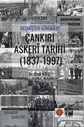 Geçmişten Günümüze Çankırı Askeri Tarihi (1837-1997)