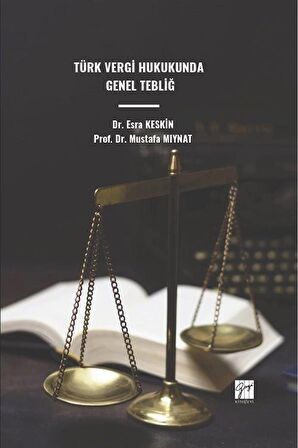 Türk Vergi Hukukunda Genel Tebliğ / Dr. Mustafa Miynat