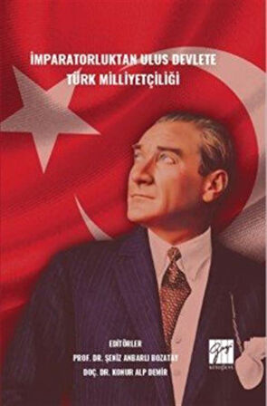 İmparatorluktan Ulus Devlete Türk Milliyetçiliği / Şeniz Anbarlı Bozatay