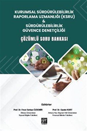 Kurumsal Sürdürülebilirlik Raporlama Uzmanlığı (Ksru) & Sürdürülebilirlik Güvence Denetçiliği Çözümlü Soru Bankası / Kolektif