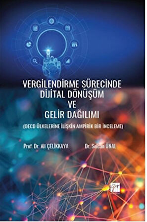 Vergilendirme Sürecinde Dijital Dönüşüm Ve Gelir Dağılımı ( Oecd Ülkelerine İlişkin Ampirik Bir İnceleme)