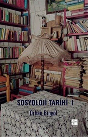 Sosyoloji Tarihi 1 / Orhan Bingöl
