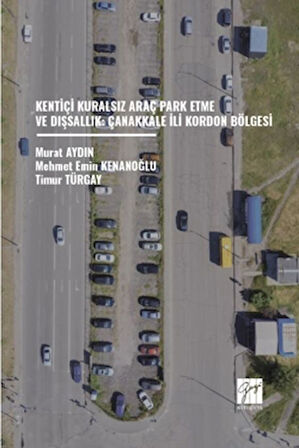 Kentiçi Kuralsız Araç Park Etme ve Dışsallık: Çanakkale İli Kordon Bölgesi