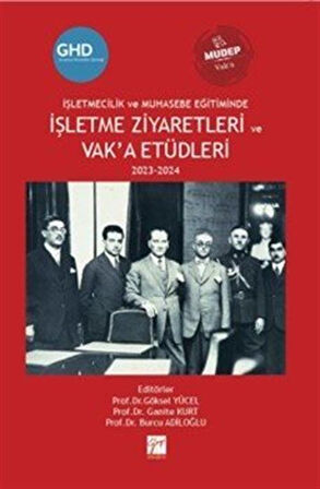 İşletmecilik ve Muhasebe Eğitiminde İşletme Ziyaretleri ve Vak'a Etüdleri 2023-2024 / Doç. Dr. Ganite Kurt