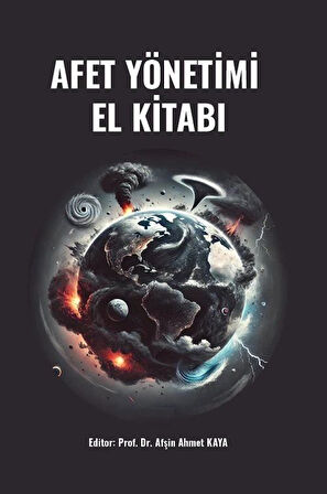 Afet Yönetimi El Kitabı / Afşin Ahmet Kaya